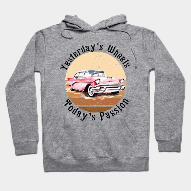 retro car yesterday's wheels today's passion Hoodie by topclothesss